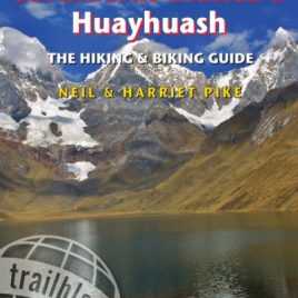Peru’s Cordilleras Blanca & Huayhuash: The Hiking & Biking Guide